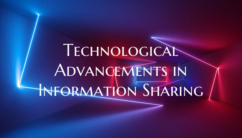 Technological Advancements in Information Sharing